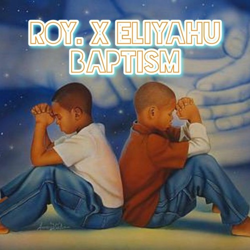 RoY x EliYahu Chozenfew - baptism. prod. aqui dela