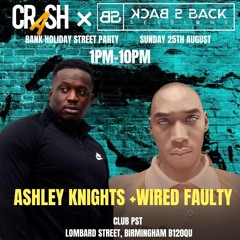 ASHLEY KNIGHTS B2B WIRED FAULTY | Crash x Back2back Sessions | Birmingham