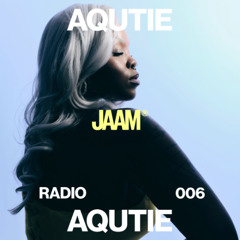 JAAM Radio 006 - AQUTIE