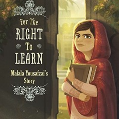 Read PDF EBOOK EPUB KINDLE For the Right to Learn: Malala Yousafzai's Story (Encounter: Narrative No