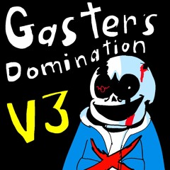 Gasters Domination V3 ULB UST Phase 4