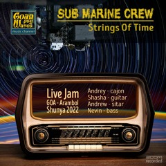 01 Sub Marine Crew "Strings Of Time" / Live Trance Psychedelique Sitar / GOA Live Improvise