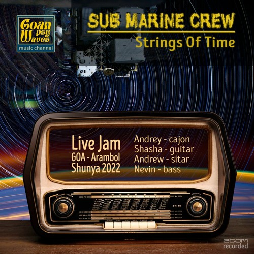 07 Sub Marine Crew "Strings Of Time" / Live Trance Psychedelique Sitar / GOA Live Improvise