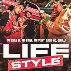 Oldilla "Life Style" MC Ryan SP, MC Paiva, MC Vinny e Gabb MC