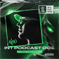INT PODCAST 003: Neo Melodies