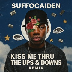 kiss me thru the ups & downs