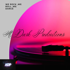 we rock ,we roll,we dance