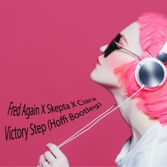 Fred Again X Skepta X Ciara - Victory Step (Hoffi Bootleg)