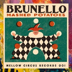 PREMIERE: Brunello — Mashed Potatoes (Original Mix) [Mellow Circus Records]