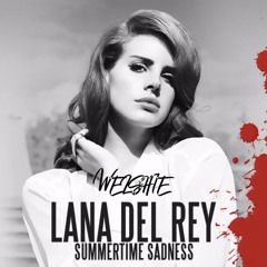 Lana Del Ray - Summertime Sadness (WELSHIE REMIX)