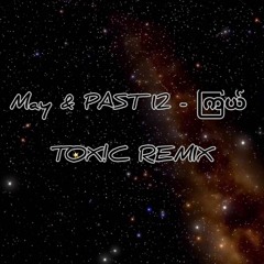 May & PAST 12 - ကြယ် (TOX!C REMIX)