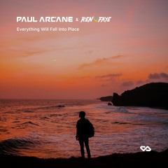 Paul Arcane & Ren Faye - Everything Will Fall Into Place