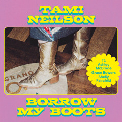 Borrow My Boots (feat. Ashley McBryde, Grace Bowers & Shelly Fairchild)