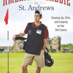 [Free] EPUB 📝 An American Caddie in St. Andrews: Growing Up, Girls, and Looping on t