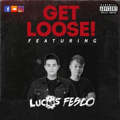 GET LOOSE! Feat. DJ Fesco