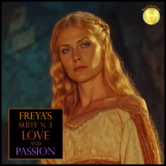 Freya Suite N.3 - Love and Passion - Feat. Kelsey Mira