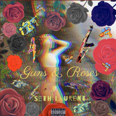 @sethlaur3nt - Guns & Roses (prod. NextLane x LuciG)