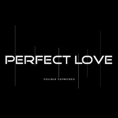 Double Espresso - Perfect Love