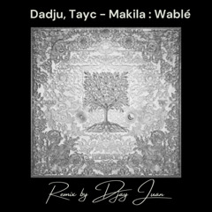 Dadju, Tayc - Makila Wable (remix DJay Juan)