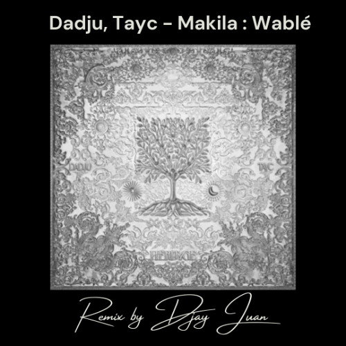 Dadju, Tayc - Makila Wable (remix DJay Juan)