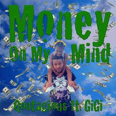 Money On My Mind - Qontagious ft. GiGi [Lyrics in Description]
