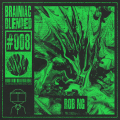 Rob NG - Brainiac Blended #8