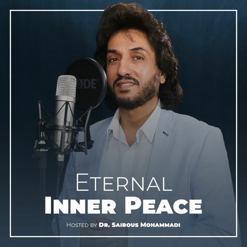 003- Accepting Responsibility - Eternal inner peace hosted by Dr.Sairous Mohammadi