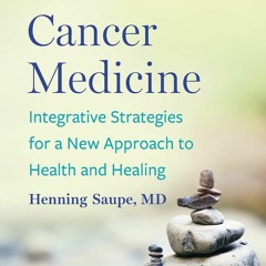 get⚡[PDF]❤ Holistic Cancer Medicine: Integrative Strategies for a New Approach to Health