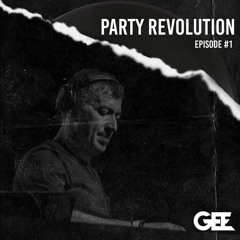 DJ GEE - PARTY REVOLUTION EPISODE 1
