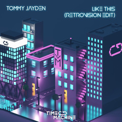 Tommy Jayden - Like This (RetroVision Edit)