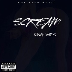 King Wes - Scream (Ft. Jay Icon Bank Teller riddim)