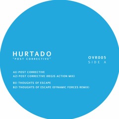 Hurtado - Thoughts Of Escape [Premiere I OVR005]