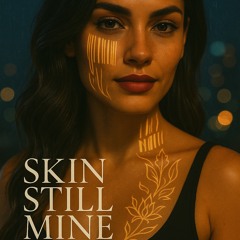 Skin Still Mine