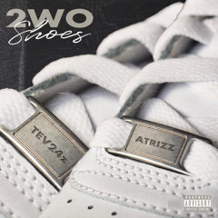 ATrizz x Tev24z - 2wo Shoes