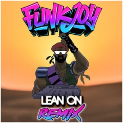 Major Lazer & DJ Snake feat. MØ - Lean On (funkjoy Remix)