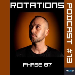 Fhase 87 - Rotations Podcast - (FNOOB RADIO /16.05.2025)