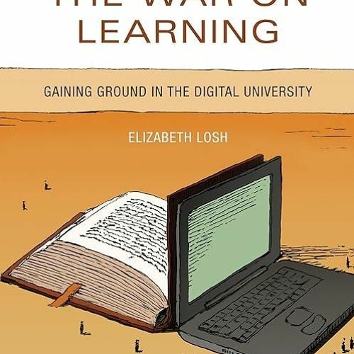 ❤Read❤ Book [⚡PDF⚡]  The War on Learning: Gaining Ground in the Digital Universi