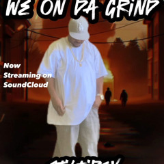 WE ON DA GRIND