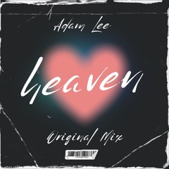 Adam Lee - Heaven (Adam Lee Original)
