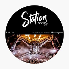 Station Radio - EPS: 007 (Special Guest The Vegassi)