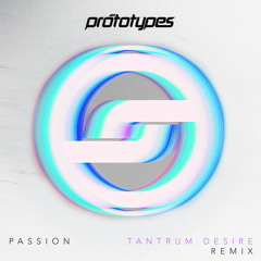 Passion (Tantrum Desire Remix)