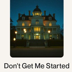 Don't Get Me Started.wav