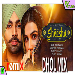 SHEESHA REMIX DHOLMIX Pari Pandher Jordan Sandhu Bunty Bains Latest New Punjabi Songs 2021 FY STUDIO