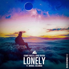 Sonny Bass & Jordi Rivera ft. Mendel Goldman - Lonely