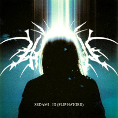 SEDAMI - ID (Flip Hatorii)