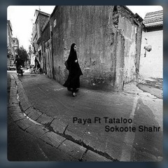 Paya Ft Tataloo - Sokoote Shahr