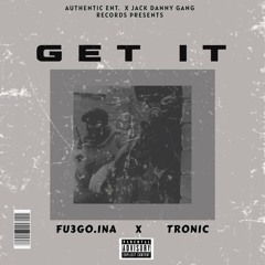 Fu3go.ina X Tronic - GET IT (Prodby:Meisterbeatss)
