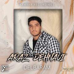 Araz Dehnavi - Delbaram