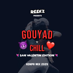 Gouyad n Chill 😈❤️ (Konpa Mix 2025) San Valentin Edition