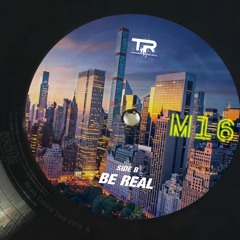 M16 Sound System - Be Real (2024).MP3